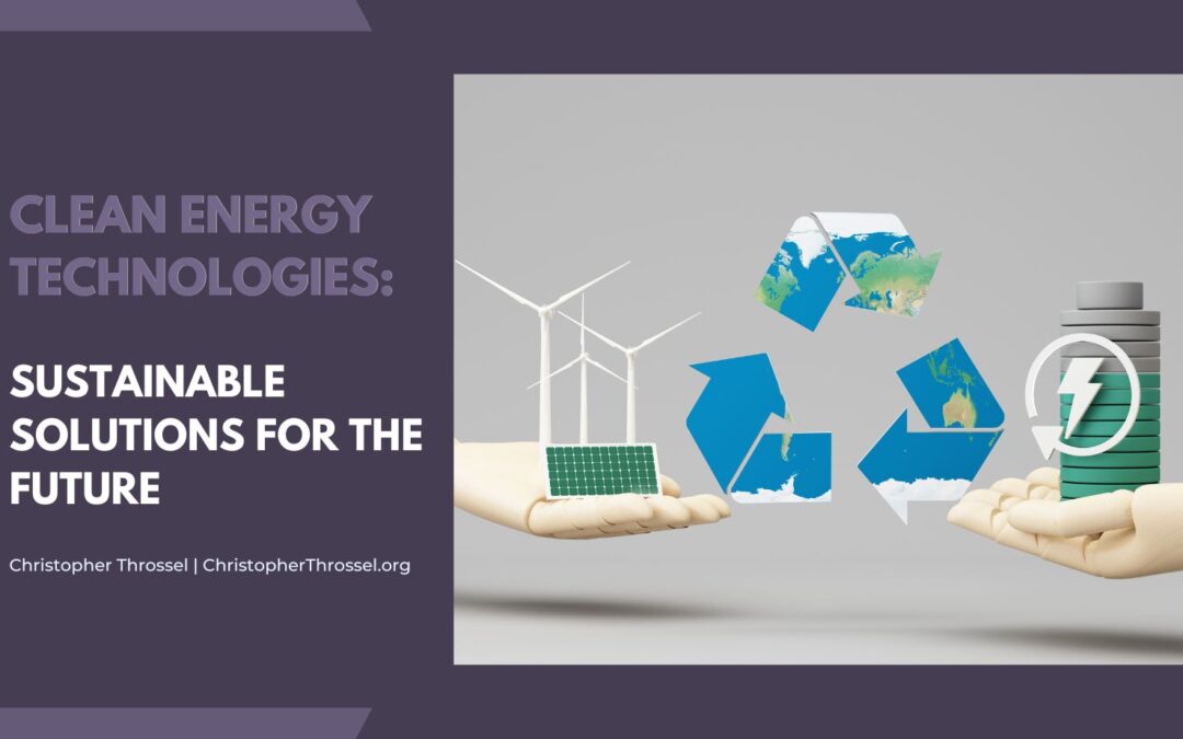 Clean Energy Technologies: Sustainable Solutions for the Future