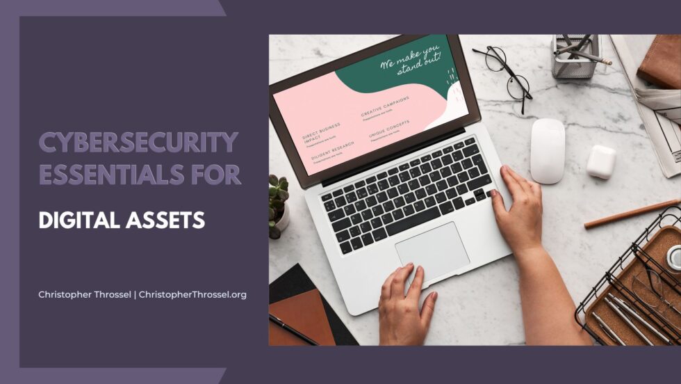 Cybersecurity Essentials for Digital Assets | Christopher Throssel ...